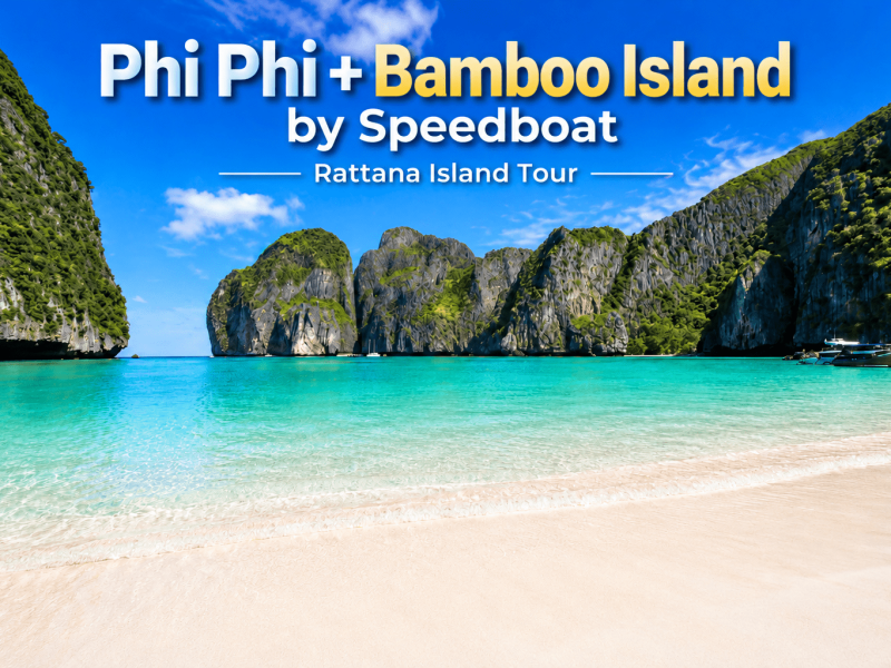 Phi Phi + Bamboo Island by Speedboat | Rattana Island Tour