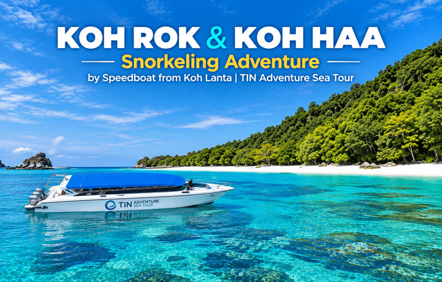 Koh Rok & Koh Haa Snorkeling Adventure by Speedboat from Koh Lanta | TIN Adventure Sea Tour
