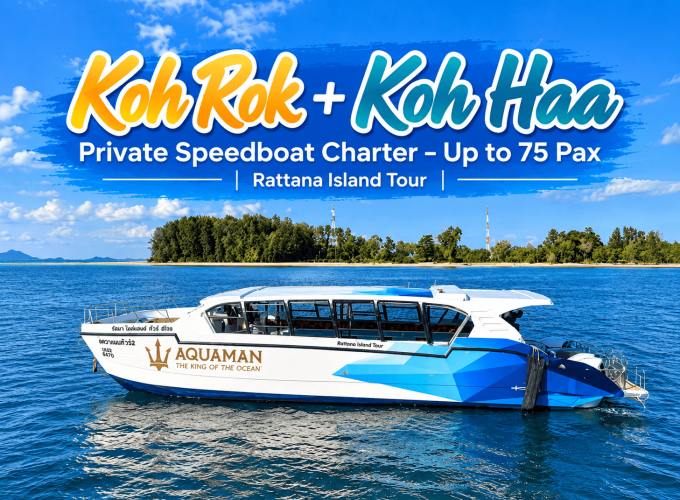Koh Rok + Koh Haa Private Speedboat Charter – Up to 75 Pax | Rattana Island Tour