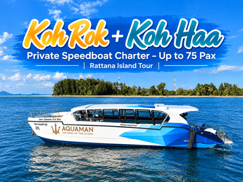 Koh Rok + Koh Haa Private Speedboat Charter – Up to 75 Pax | Rattana Island Tour