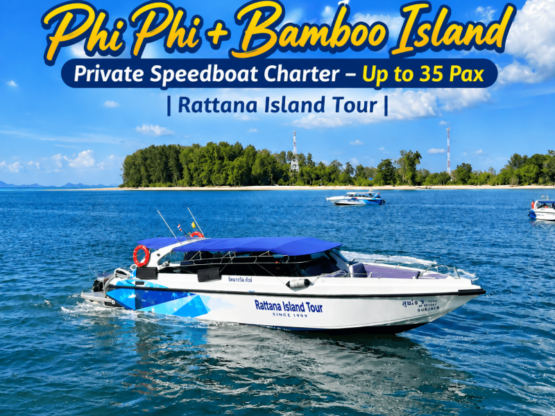 Phi Phi + Bamboo Island Private Speedboat Charter – Up to 35 Pax | Rattana Island Tour