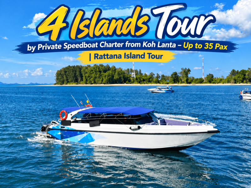 4 Islands Tour by Private Speedboat Charter from Koh Lanta – Up to 35 Pax | Rattana Island Tour