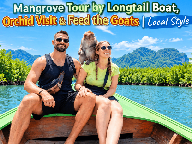 Mangrove Tour by Longtail Boat, Orchid Visit & Feed the Goats | Local Style