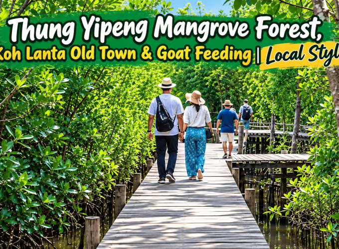 Thung Yipeng Mangrove Forest, Koh Lanta Old Town & Goat Feeding | Local Style